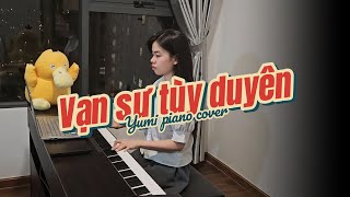 Vạn Sự Tùy Duyên  Thanh Hưng  yumi piano cover [upl. by Takashi]