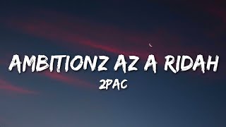 2 Pac  Ambitionz Az A Ridah Lyrics [upl. by Cargian]