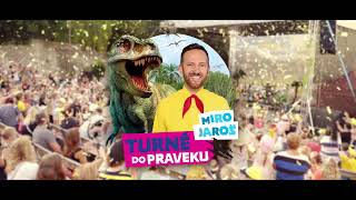 Miro Jaroš  TURNÉ DO PRAVEKU Informačné video [upl. by Wanda167]