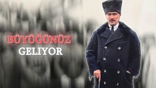 Ayağa kalkın büyüğünüz geliyor  Mustafa Kemal Atatürk edit [upl. by Cherida957]