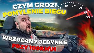 CZYM GROZI pomylenie BIEGU Wbijamy 1 bieg PRZY 100kmh [upl. by Euf496]