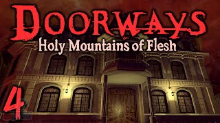 THE MANSION  Lets Play Doorways Holy Mountains Of Flesh Part 4  Game Walkthrough [upl. by Eetnwahs]