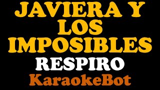 Javiera amp Los Imposibles  Respiro Karaoke Pista Original  KaraokeBot [upl. by Elpmid]