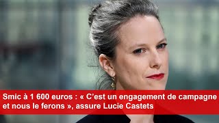 Smic à 1 600 euros  « C’est un engagement de campagne et nous le ferons » assure Lucie Castets [upl. by Swerdna]