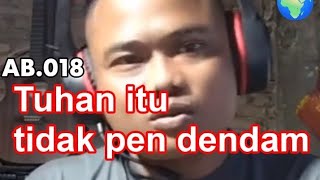 Tuhan itu tidak pen dendamAB018diskusi santaiAnak BatakApologetika [upl. by Secnarf877]