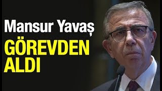 Mansur Yavaş görevden aldı [upl. by Fitzgerald]