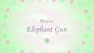 Beirut  Elephant Gun  Lyrics [upl. by Leola]