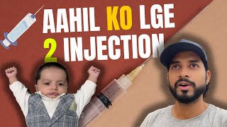 Aahil ko lgy Aaj 2 injection shukar hai zyada roya nahi [upl. by Dietrich]