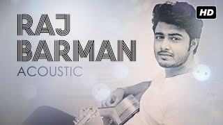 Acoustically Raj Barman  Jodi Raji Hosh  Latest Bengali Songs  SVF Music [upl. by Persse]