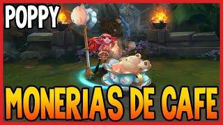 SKIN de POPPY MONERIAS DE CAFE  League of Legends [upl. by Louie]