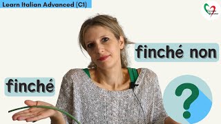 Learn Italian Advanced C1C2 finché e finché non Cè una differenza🧐 [upl. by Norahc]