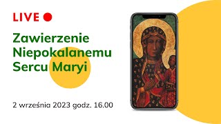 Zawierzenie Niepokalanemu Sercu Maryi Królowej Polski Jasna Góra 2092023 [upl. by Natsirk]