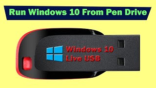 Run Windows 10 From Pen Drive only  How to Create LIVE Windows 10 USB [upl. by Kcirdorb734]