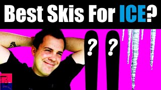 Whats The Best Ski For ICE  East Coast Ski Suggestions [upl. by Lodhia]