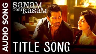 Sanam Teri Kasam Title Song Harshvardhan Mawra Himesh Reshammiya Ankit Tiwari New Hindi Song 2024 [upl. by Thacker]