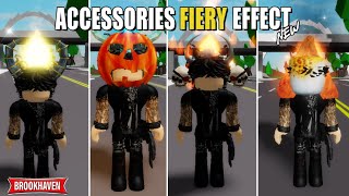 NEW 10 ACCESSORIES FIERY EFFECT In Brookhaven IDCODES  Roblox [upl. by Nomit]