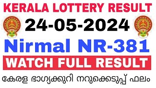 Kerala Lottery Result Today  Kerala Lottery Result Nirmal NR381 3PM 24052024 bhagyakuri [upl. by Pelaga]