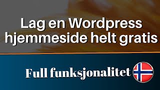 Hvordan lage en gratis hjemmeside med Wordpress  Pluss  Hvordan bruke Wordpress [upl. by Brendis19]