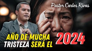 Año de muchas tristeeza se viiene en el 2024  Pastor Carlos Rivas [upl. by Jennilee999]