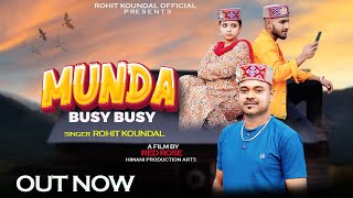 MUNDA BUSY BUSY  ROHIT KOUDAL  SONG 2024  RITIK RAJ amp NISHA SHARMA  PARMAR J  RED ROSE [upl. by Letrice]