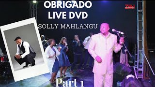 Obrigado by Solly Mahlangu  LIVE DVD Part 1 Official Videos [upl. by Moia]