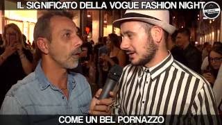 Le Interviste Imbruttite  Vogue Fashion Night 2016 [upl. by Buonomo839]