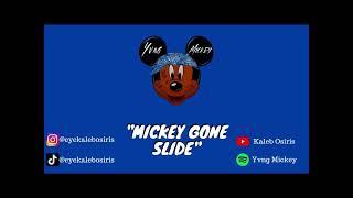 Yvng Mickey Mickey gone slide [upl. by Bret205]