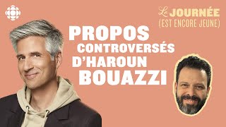 Propos controversés d’Haroun Bouazzi  le résumé d’Olivier Niquet  La journée est encore jeune [upl. by Ecnarrot]