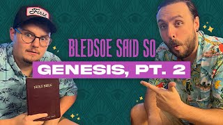 Episode 167 Genesis Pt 2  Bledsoe Said So [upl. by Ivanna34]