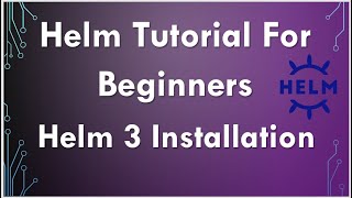 Helm tutorial step by step  Helm Installation [upl. by Ddej]