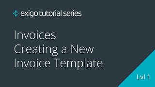 Invoices  Creating a new Invoice Template Exigo Tutorials [upl. by Htepsle]