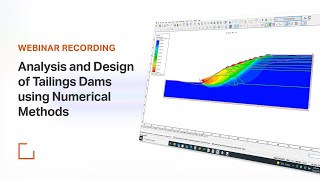 Rocscience Webinar  Analysis and Design of Tailings Dams using Numerical Methods [upl. by Akienaj]