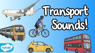 Transportation and Their Sounds  Transport Sounds and Vehicle Names  Modes of Transport for Kids [upl. by Kries]