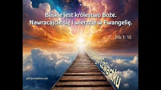 Bliskie jest Królestwo Boże [upl. by Aicnorev]