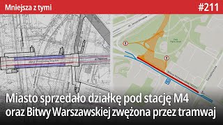 211Miasto sprzedało teren pod M4 Tramwaj do Zachodniej zwęża jezdnię czy Most nad KanałemŻerańskim [upl. by Oznohpla]