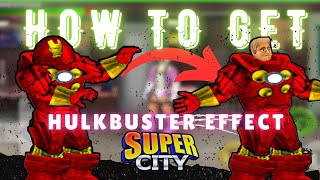 Super City  How to get Hulkbuster Effect super city [upl. by Bonnie250]