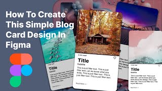 Figma How to Create This Simple Blog Card Design in Figma [upl. by Koblas]