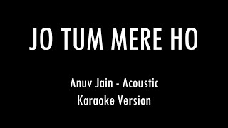 JO TUM MERE HO  Anuv Jain  Acoustic Karaoke With Lyrics  Only Guitar Chords [upl. by Saint]