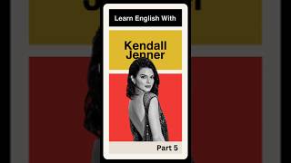 Learn English With Kendall Jenner Part 5 [upl. by Ogden]