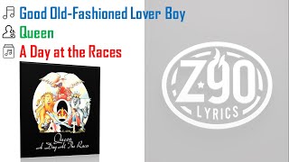 Queen  Good OldFashioned Lover Boy  Lyrics  Z90 Lyrics [upl. by Mrots183]