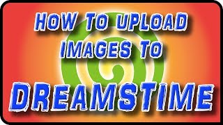 How to Upload Images to Dreamstime  Stock Photography Ep 11 [upl. by Nnel438]