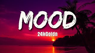 24kGoldn  Mood Lyrics ft Iann Dior [upl. by Frolick359]