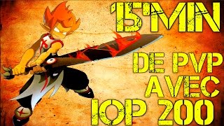 DOFUS ► 15Min de PVP avec Iop 200 g6 2 [upl. by Michaeline]