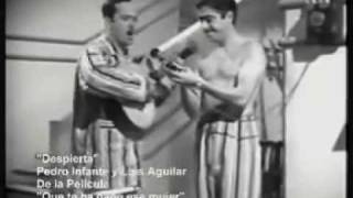 PEDRO INFANTE Y LUIS AGUILAR quotDESPIERTAquot [upl. by Adnanref]