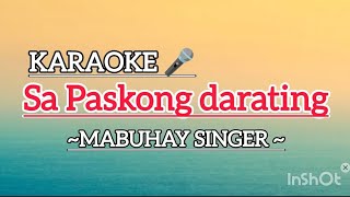 SA PASKONG DARATING KARAOKE 🎤 BYMABUHAY SINGER [upl. by Marchak]