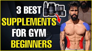 The ONLY 3 Supplements You Need For GYM BEGINNERS Build Muscle Faster [upl. by Snowman]