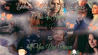 Emma amp Killian AU Series  This Is Home  Advent Calendar  23  If You Can Dream [upl. by Ytoc525]