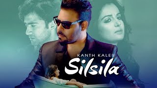 Silsila Kanth Kaler Full Song  Jassi Bros  Kamal Kaler  New Punjabi Songs 2018 [upl. by Seek]