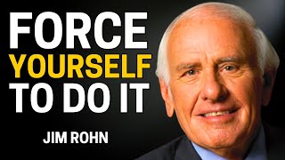 Force Yourself To Take Action  Jim Rohn Motivational Speech [upl. by Nnairb48]