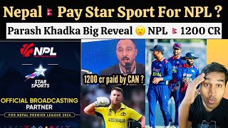 Nepal Give Money To Star Sports For NPL  Parash Khadka Big Reveal  NPL Star Sports [upl. by Acirederf]